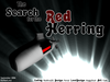 Search for the Red Herring